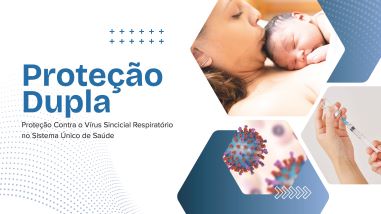 Proteção Dupla — Proteção Contra o Vírus Sincicial Respiratório no SUS